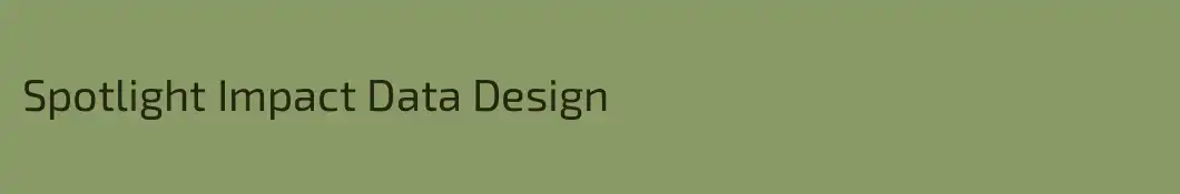 Spotlight Impact Data Design